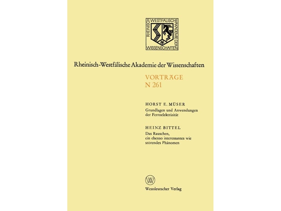 Libro Grundlagen Und Anwendungen Der Ferroelektrizitat. Das Rauschen, Ein Ebenso Interessantes Wie Storendes Phanomen De Horst E Müser (alemán)