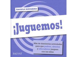 Libro ¡Juguemos! Más de doscientas actividades para que padres, abuelos y educadores jueguen con los niños de Àngels Navarro (Español - Tapa Dura)