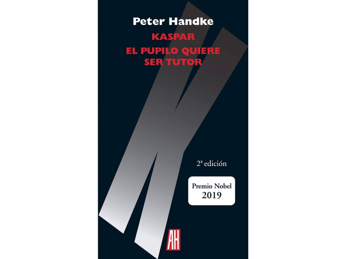 Libro Kaspar / El Pupilo Quiere Ser Tutor de Handke Peter (Español)