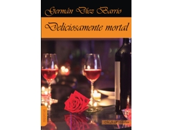 Libro Deliciosamente Mortal de Diez Barrio Germán (Castellano)