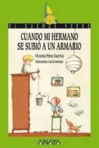 Cuando Mi Hermano se subió un armario literatura infantil 611 años el duende verde libro 178.cuando