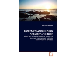 Libro Bioremediation Using Seaweed Culture De John Craig Sanderson (inglés)