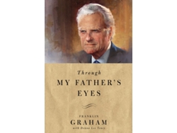 Libro Through My Fathers Eyes de Franklin Graham (Inglés)