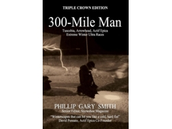 Libro 300-mile Man De Phillip Gary Smith (inglés)