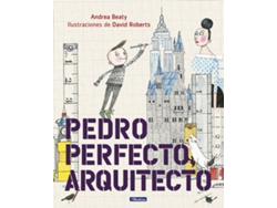 Libro Pedro Perfecto, Arquitecto de David Roberts, Andrea Beaty (Español)