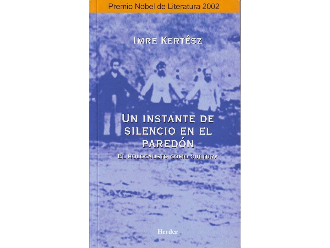 Libro Un Instante De Silencio En El Paredón de Imre Kertesz (Español)