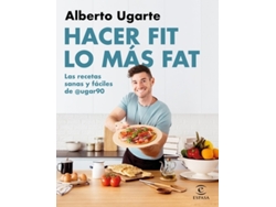 Libro Hacer Fit Lo Más Fat. Las Recetas Sanas Y Fáciles De @Ugar90 de Ugarte @ugar90, Alberto (Castellano)
