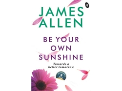Libro Be Your Own Sunshine de James Allen (Inglés)