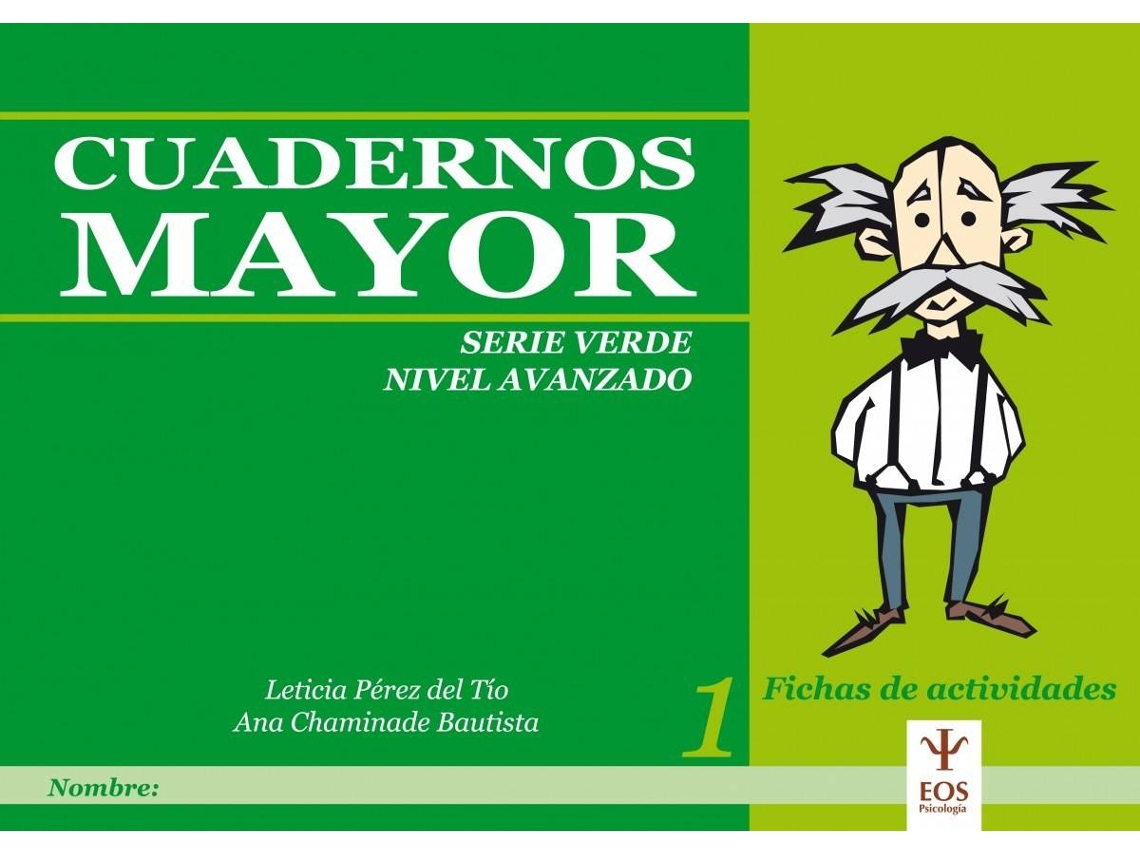 Libro Cuadernos Mayor. Serie Verde. Nivel Avanzado Nº 1 de Ana Chaminade Bautista E Leticia Pérez del Tío (Español)
