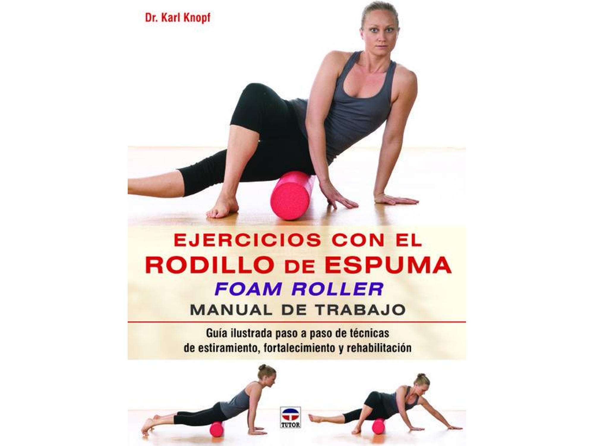 Libro Ejercicios Con El Rodillo De Espuma de Karl Knopf (Español)