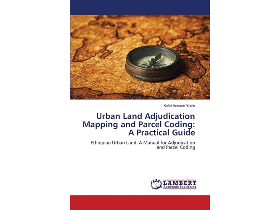 Libro Urban Land Adjudication Mapping and Parcel Coding A Practical Guide de Kalid Hassen Yasin (Inglés)