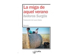 Libro La Miga De Aquel Verano de Surgós, Isídoros (Castellano)