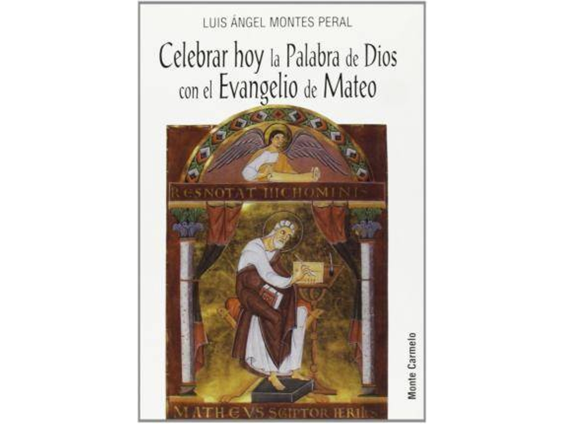 Libro Celebrar Hoy La Palabra De Dios Con El Evangelio De Mateo de Luis Ángel Montes Peral (Español)