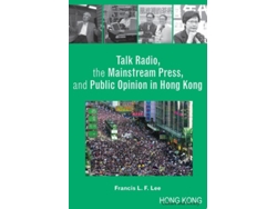 Libro Talk Radio, The Mainstream Press, And Public Opinion In Hong Kong De Francis L F Lee (inglés - Tapa Dura)