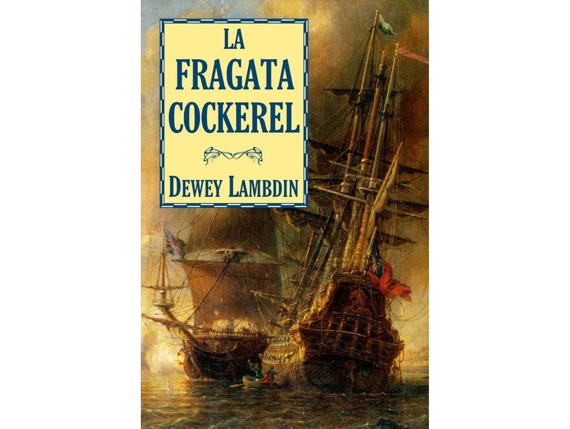 Libro La Fragata Cockerel de Dewey Lambdin (Español)