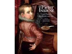 Libro Pieter Isaacsz Court Painter, Art Trader And Spy De Badeloch Noldus (inglés - Tapa Dura)