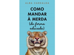 Libro Como Mandar à Merda de Alba Cardalda (Portugués)