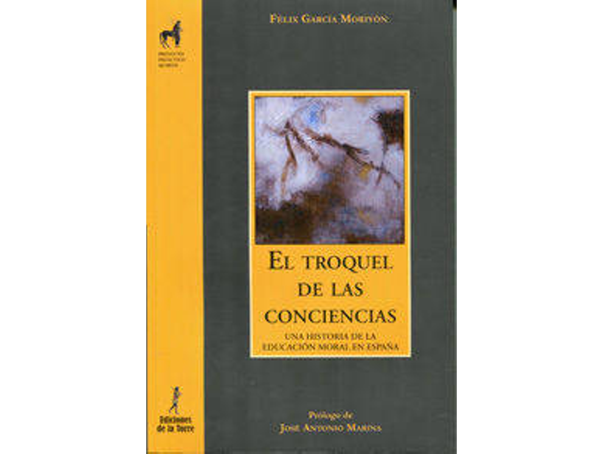 Libro Troquel De Las Conciencias, El. de Felix Garcia Moriyon (Español)