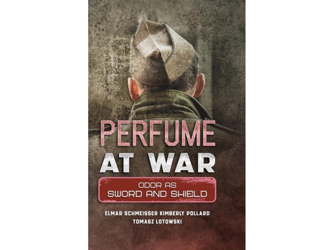 Libro Perfume At War Odor As Sword And Shield De Elmar Schmeisser (inglés)