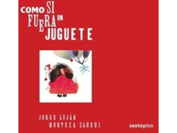 Libro Como Si Fuera Un Juguete de Morteza Zahedi, Jorge Luján (Español)