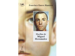 Libro Huellas De Miguel Hernandez de Francisco Esteve Ramirez (Español)