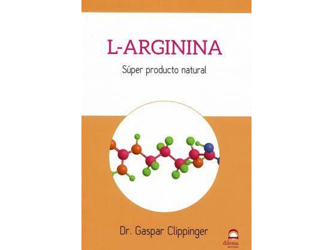 Libro L-Arginina Super Producto Natural de Gaspar Clippinger (Español)