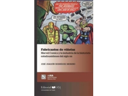 Libro Fabricantes De Viñetas Marvel Comics Y La Industria De La Historieta Estadounidense Del Siglo Xx de José Joaquín Rodríguez Moreno (Español)