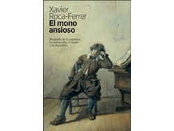 Libro El Mono Ansioso de Xavier Roca-Ferrer (Español)