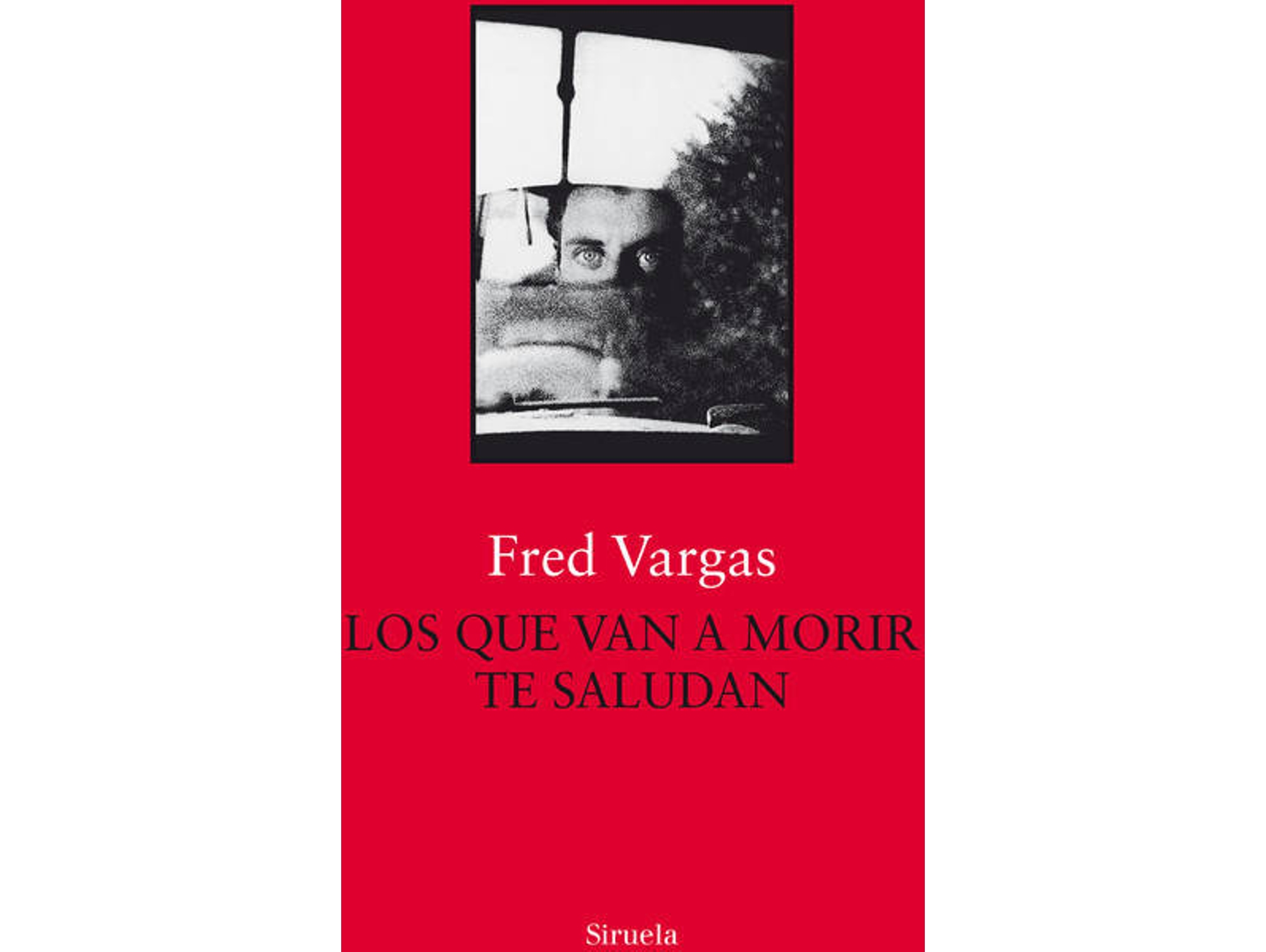 Libro Los Que Van A Morir Te Saludan de Fred Vargas (Español)