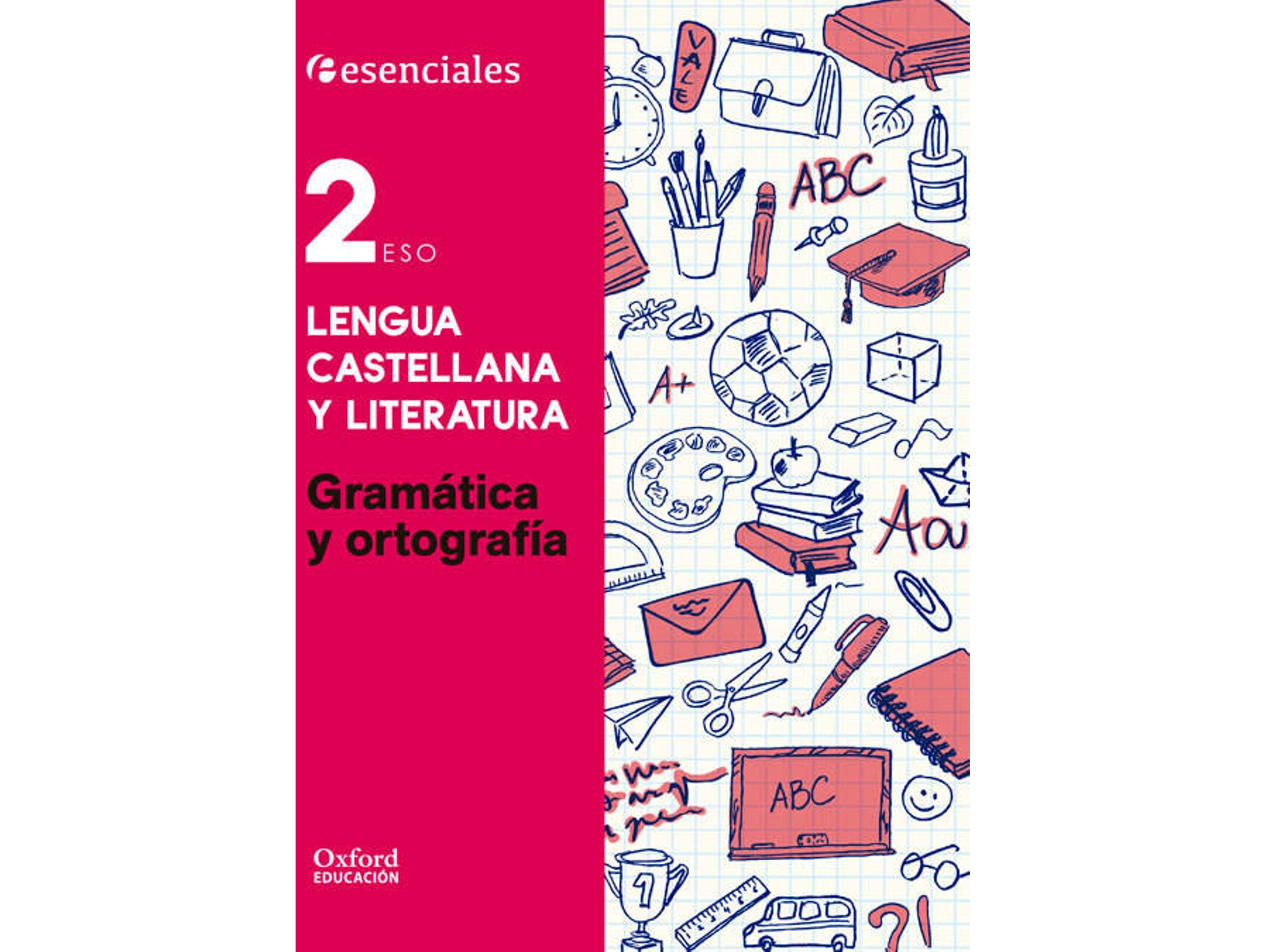 Libro Esenciales Oxford. Lengua Castellana y Literatura 2.º ESO. Gramática y Ortografía de Ersilia Lorenzo Lorenzo (Español)