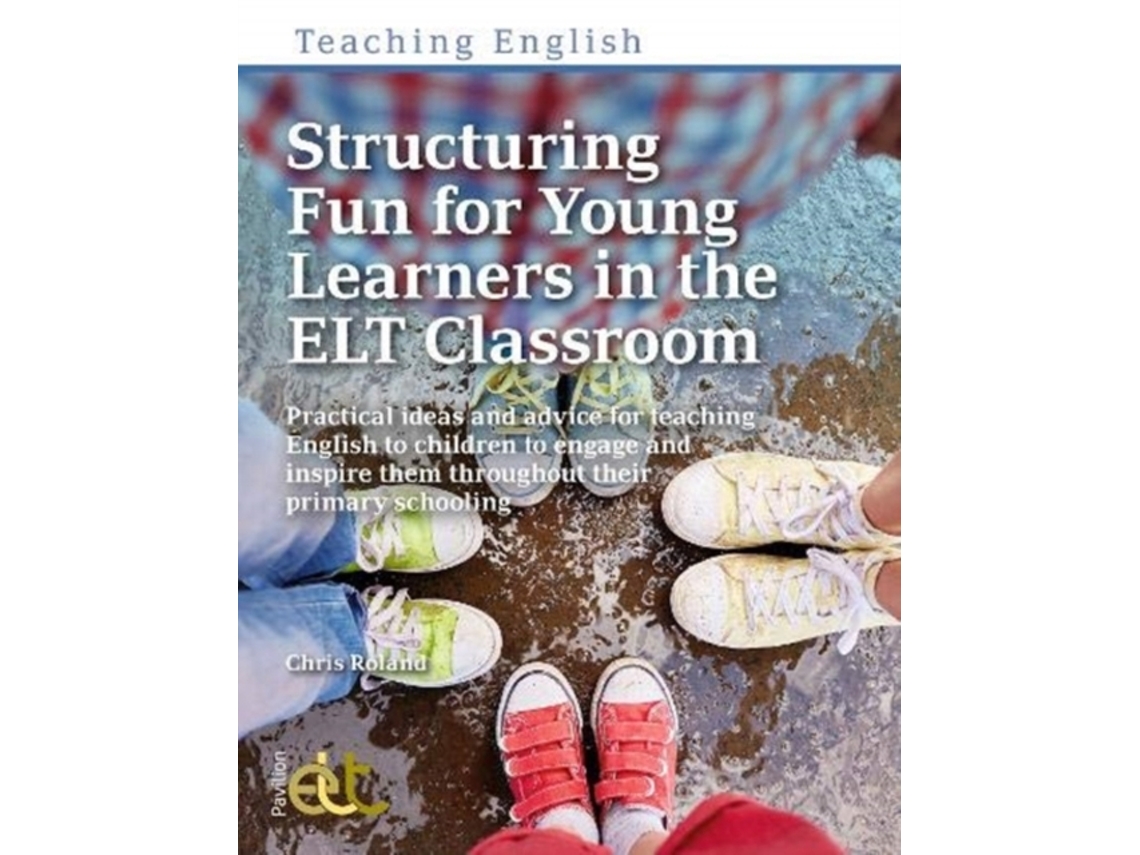 Libro Structuring Fun for Young Learners in the ELT Classroom de Chris Roland (Inglés)