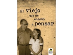 Libro El Viejo Que Me Enseño A Pensar de Luis María Llena León (Español)