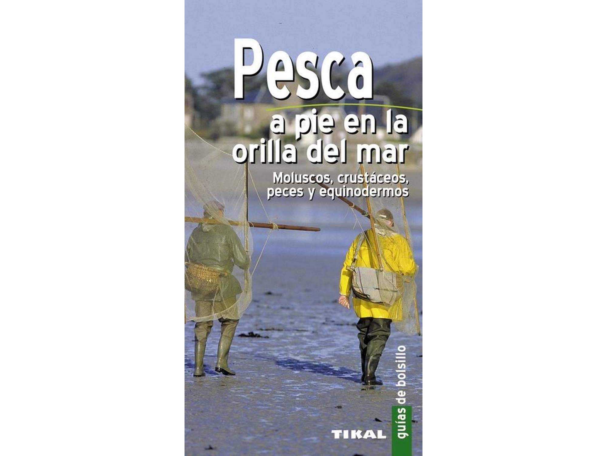 Libro Pesca A Pie En La Orilla Del Mar. Moluscos, Crustáceos, Peces Y Equinodermos de Pascal Durantel e Gérard Houdou (Español)