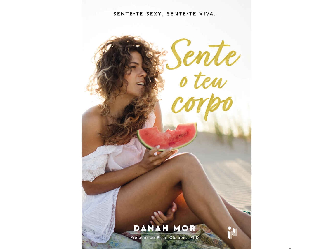 Libro Sente o Teu Corpo - Sente-te Sexy, Sente-te Viva de Danah Mor (Portugués)