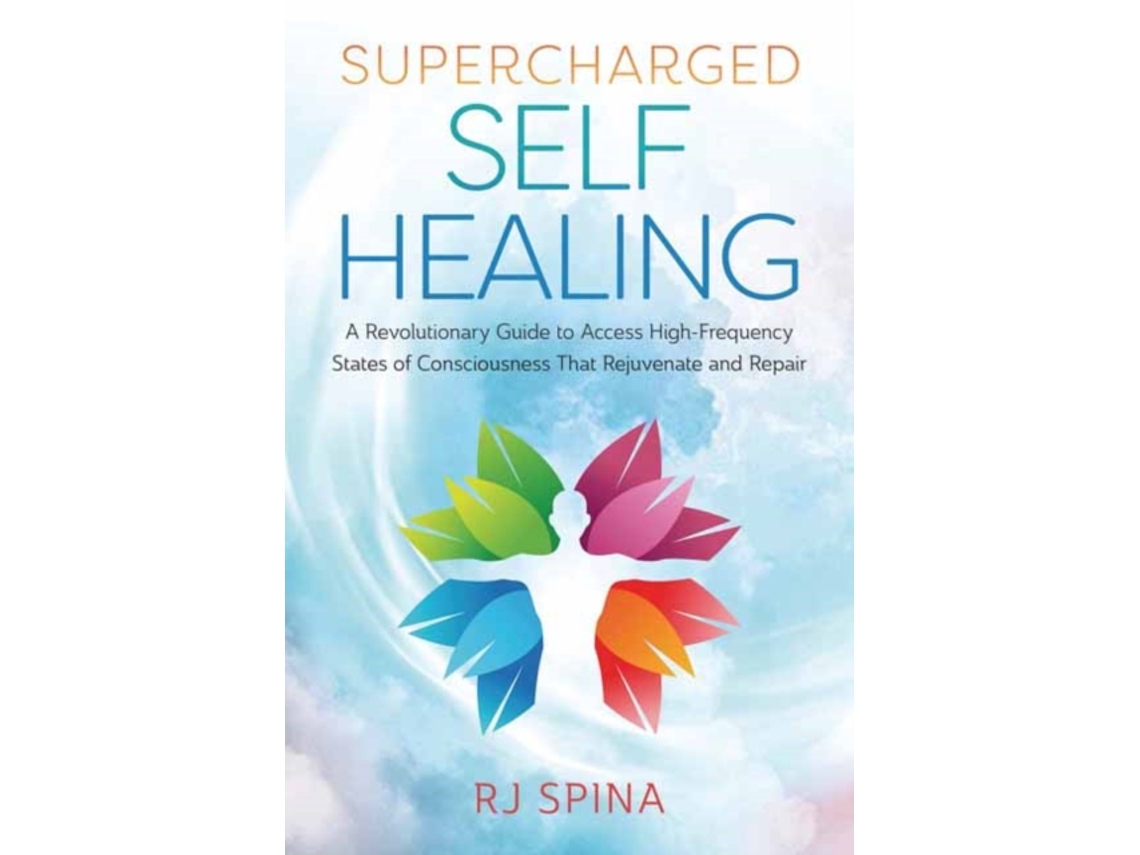 Libro Supercharged Self-Healing: A Revolutionary Guide to Access High-Frequency States of Consciousness That Rejuvenate and Repair (Inglés)