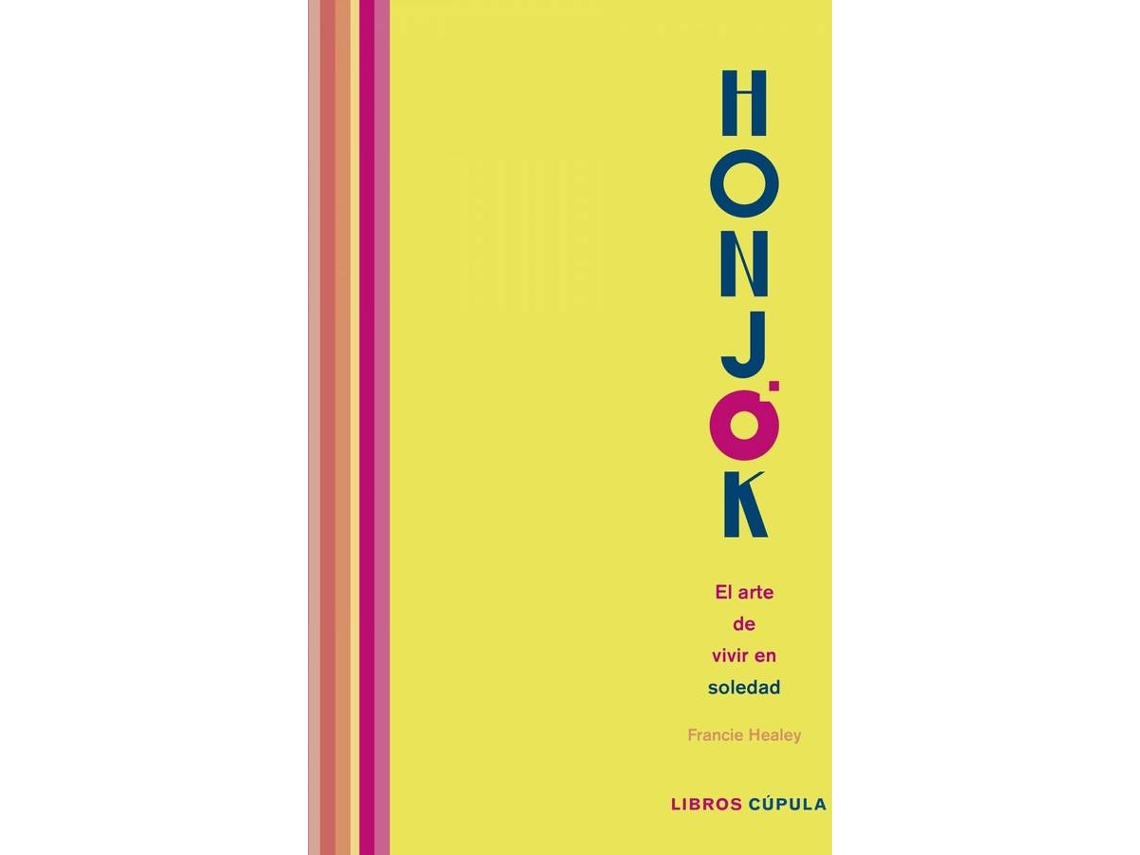 Libro Honjok. El Arte De Vivir En Soledad de Francie Healey (Español)