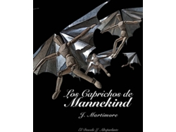 Libro Los Caprichos De Mannekind de J. Martimore (Español)