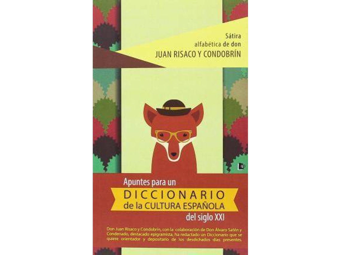 Libro Apuntes Para Un Diccionario De La Cultura Española Del Siglo Xxi de Juan Condobrín (Español)