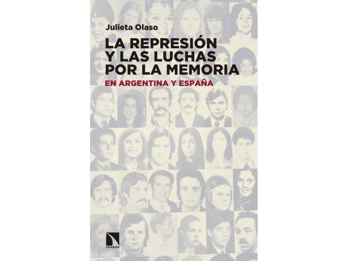 Libro Represion Y Las Luchas Por La Memoria, La. En Argentina Y España de Julieta Olaso (Español)