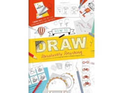 Libro How To Draw Absolutely Anything de Vários Autores (Inglés)