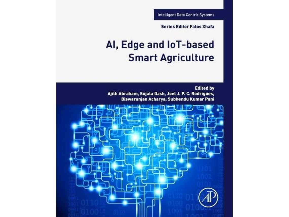 Libro AI, Edge and IoT-based Smart Agriculture (Inglés)