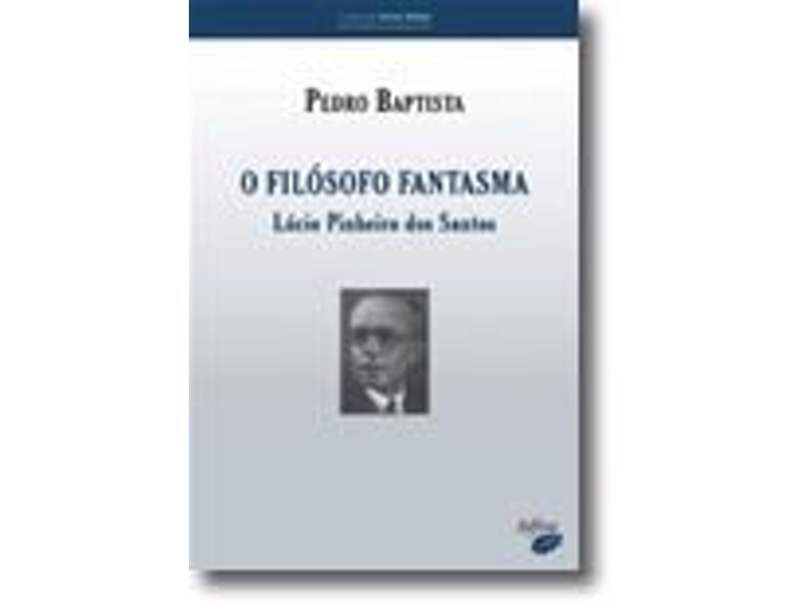 Libro O Filósofo Fantasma Lúcio Pinheiro dos Santos de Pedro Baptista (Portugués)