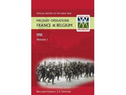 Libro France and Belgium 1918 Vol I. the German March Offensive and Its Preliminaries. Official History of the Great War. (Inglés)