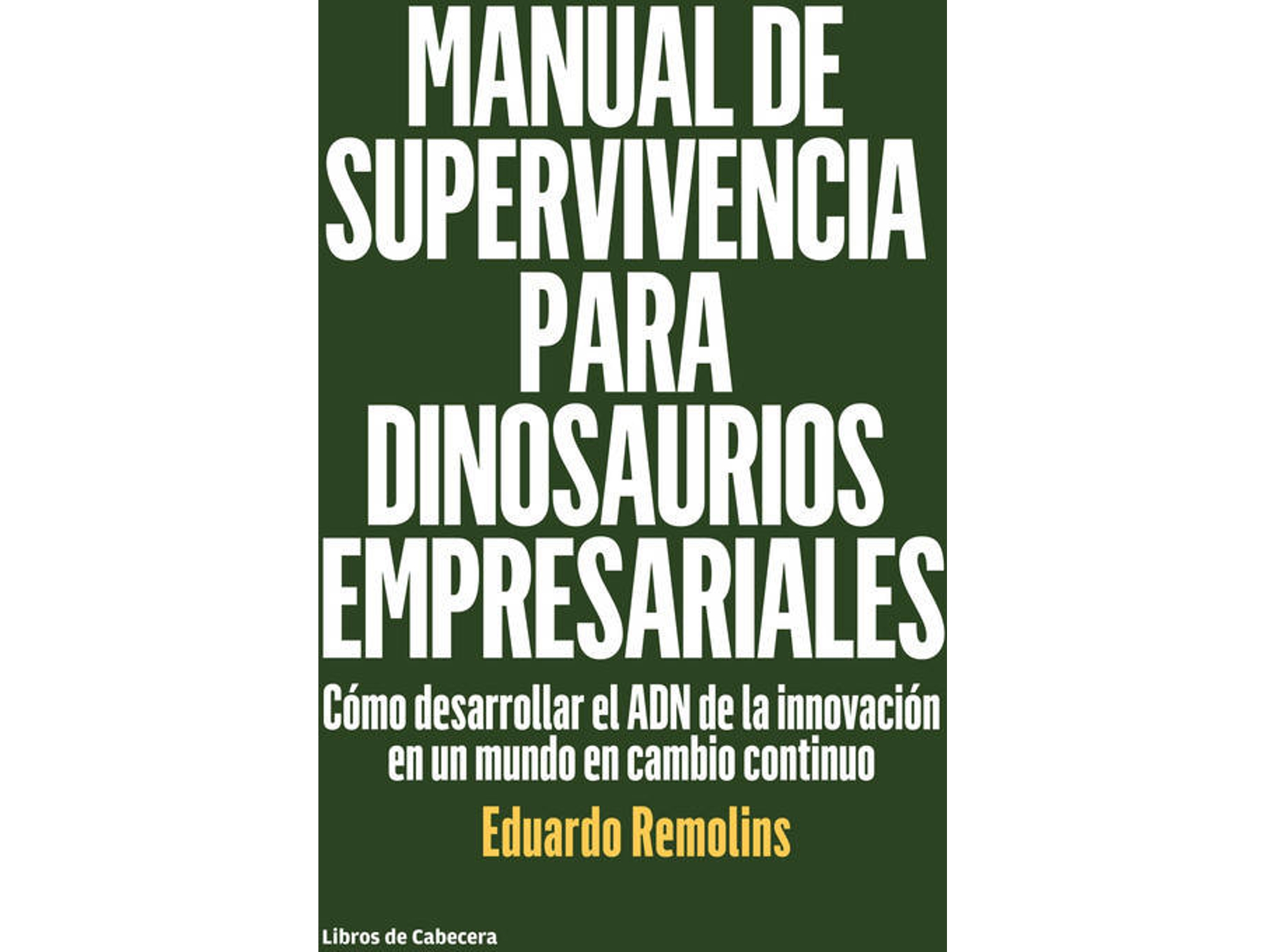 Libro Manual De Supervivencia Para Dinosaurios Empresariales de Eduardo Remolins (Español)