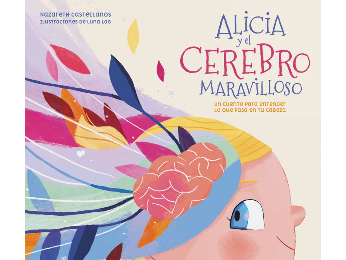 Libro Alicia Y El Cerebro Maravilloso de Nazareth Perales Castellanos (Español - Tapa Dura)