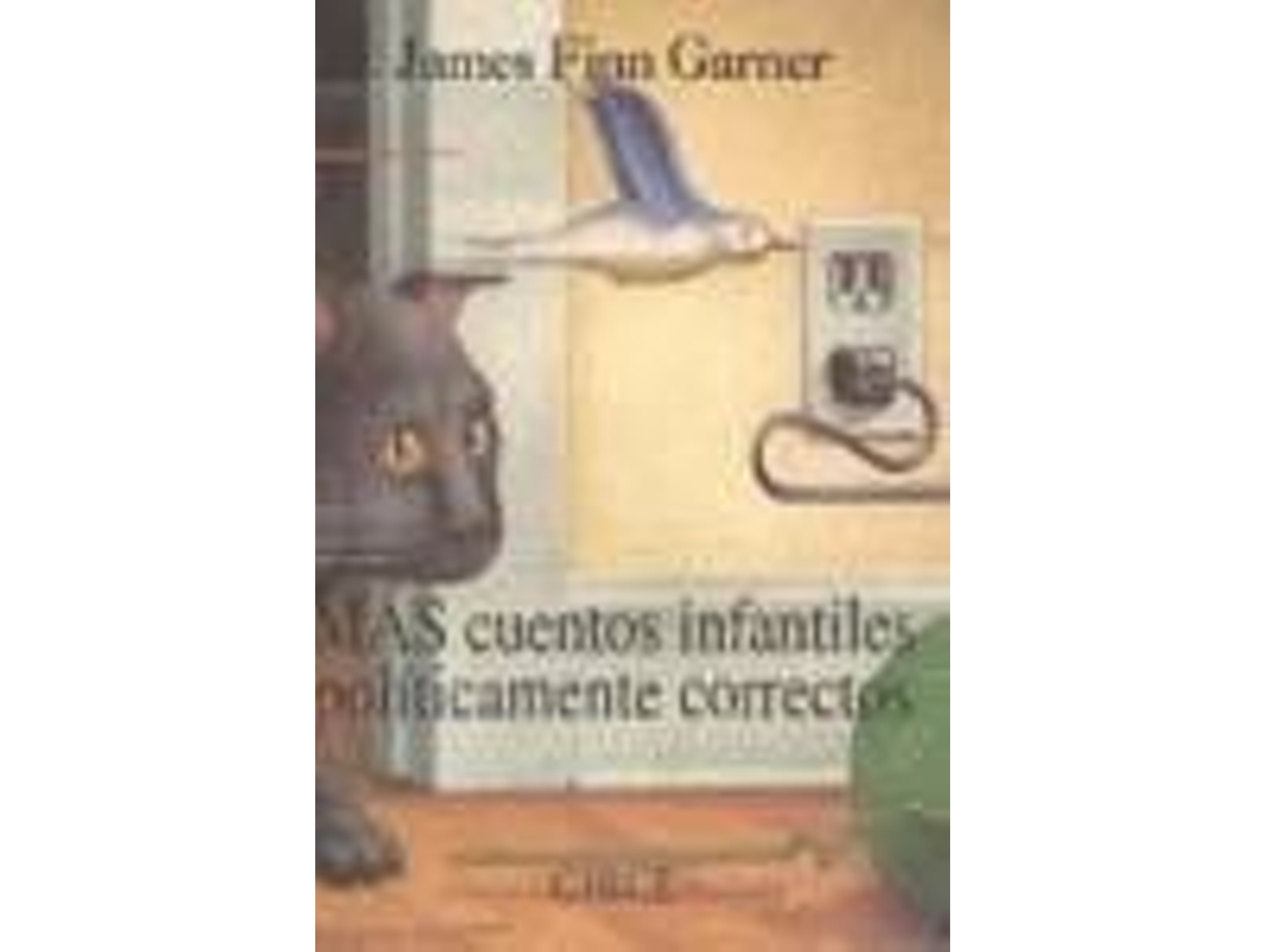 Libro Más Cuentos Infantiles Políticamente Correctos de James Finn Garner (Español)