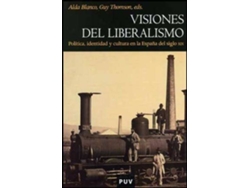 Libro Visiones del liberalismo : política, identidad y cultura en la España del siglo XIX de Literary Editor Alda Blanco Arévalo, Literary Editor Guy Thomson (Español)