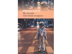 Libro Mi Corazón Visto Desde El Espacio de Alejandro Cuevas (Español)