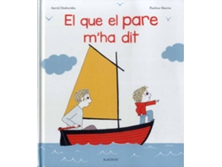 Libro El Que El Pare M'Ha Dit de Astrid Desbordes (Catalán)