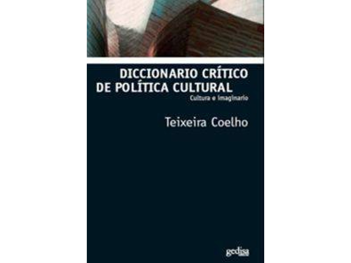 Libro Diccionario Critico De Politica Cultural de Jose Teixeira Coelho (Español)